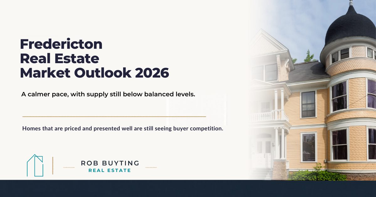 Fredericton real estate market outlook for 2026 showing a heritage home image and the message that well priced and well presented homes are still seeing buyer competition.